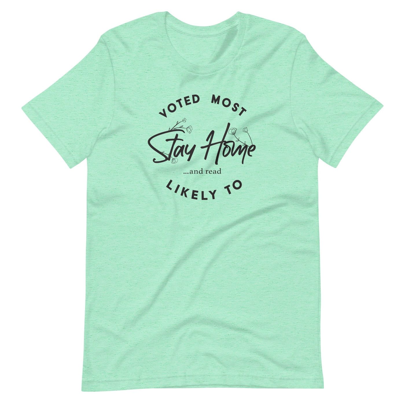 Lit Haven Booktique T-Shirt Heather Mint / S Voted Most Likely to Stay Home & Read