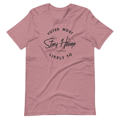 Lit Haven Booktique T-Shirt Heather Orchid / S Voted Most Likely to Stay Home & Read