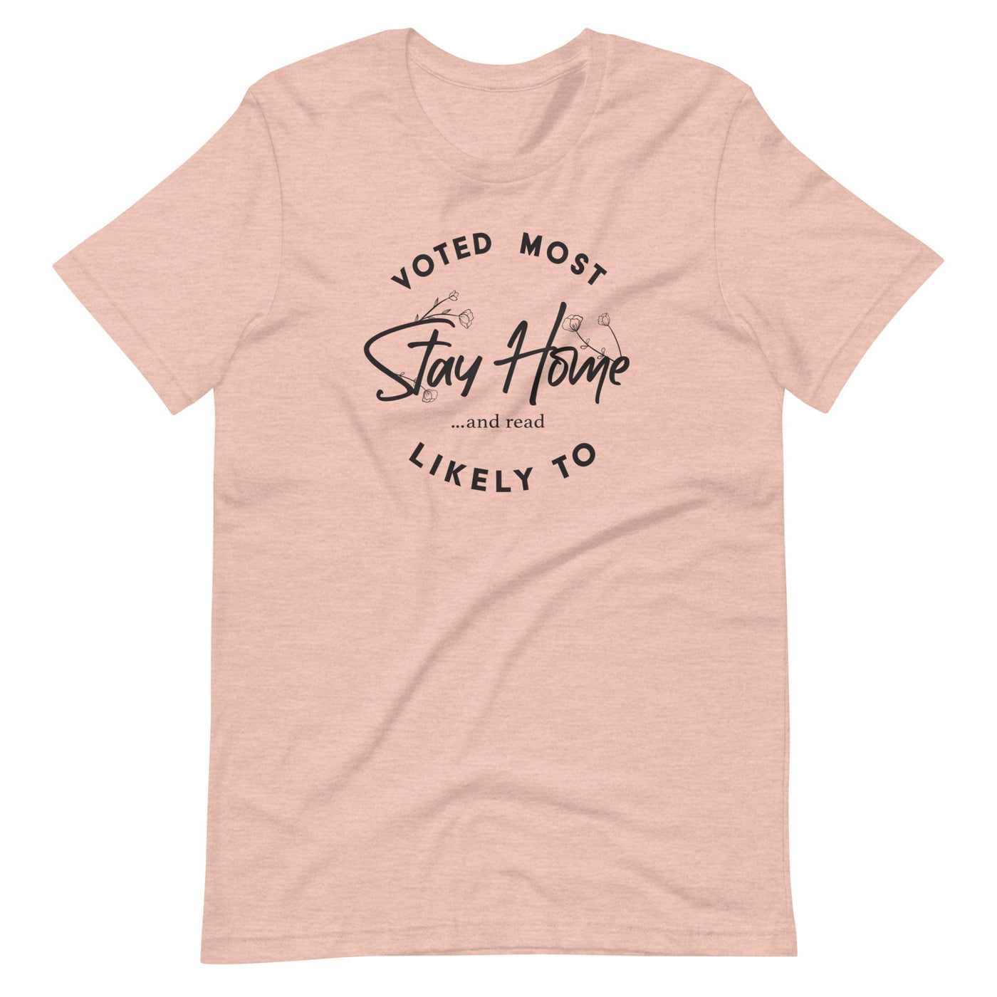 Lit Haven Booktique T-Shirt Heather Prism Peach / XS Voted Most Likely to Stay Home & Read